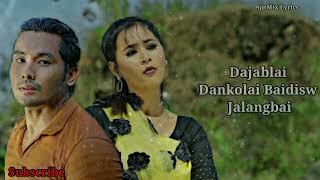 Video thumbnail of "Dajablai Dankolai ( LYRICS ) - Lingshar & Monalisha | Nippu Basumatary"