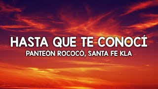 Video thumbnail of "Panteón Rococó, Santa Fe Klan - Hasta Que Te Conocí (Letra/Lyrics)"