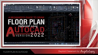 AutoCad 2022 Floor Plan making explained: A beginner's ultimate guide