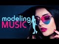 Modeling Music, Catwalk Music, Deep House Fashion Music, Upbeat Music, Runway Music (1 HOUR) C01