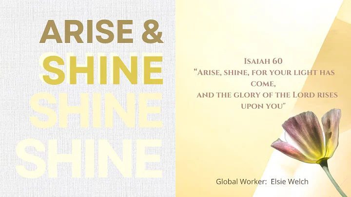 Arise and Shine! ACOP Global Worker Elsie Welch
