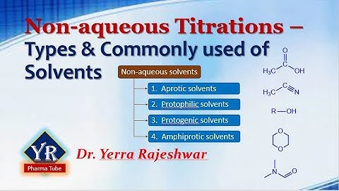 Non-aqueous Titrations - Types & Commonly used Solvents | YR Pharma Tube | Dr. Yerra Rajeshwar