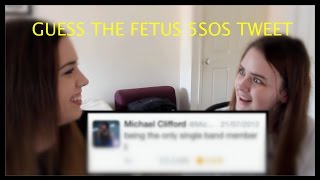 Guess The Fetus 5SOS Tweet! ft. 12Alexxk