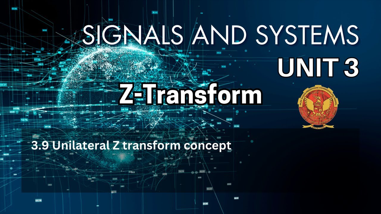 3.9 Unilateral Z Transform Concept | Unit 3 | EC402 | Signals & Systems | RGPV