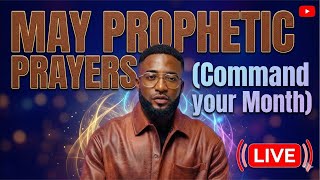 AND IT HAPPENED AS GOD SAID IT... MAY 2026 PROPHETIC PRAYERS ||COMMAND YOUR MONTH||