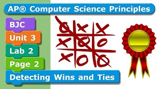 BJC Unit 3 Lab 2 Page 2 Part 2: Detecting Wins and Ties