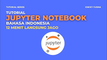 Tutorial Jupyter Notebook Python untuk Pemula (Pengenalan, Instalasi, dan Dasar-Dasar)