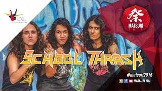 Convite - School Thrash | Matsuri 2015