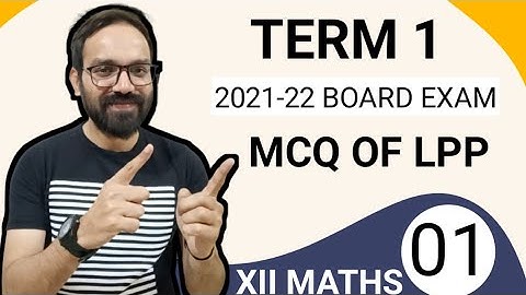 MCQ OF LPP || CLASS 12 MATHS || TERM 1 EXAM 2021- 2022  || LINEAR PROGRAMMING MCQ CLASS 12 MATHS
