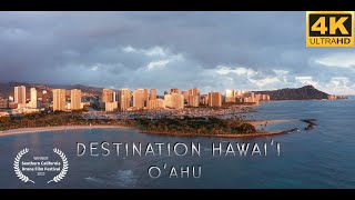 Destination Hawai'i | O'ahu | Winner Best Doc/News 2023 SoCal Drone Fest | Cinematic Travel Film 4K
