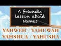 Yahweh vs. Yahuah, Yahshua vs. Yahusha