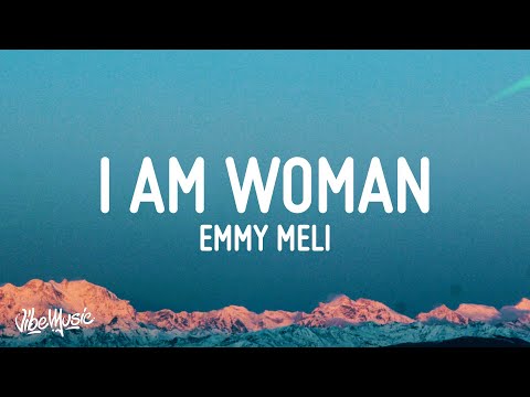 Official Lyrics To 'I Am Woman' By Emmy Meli