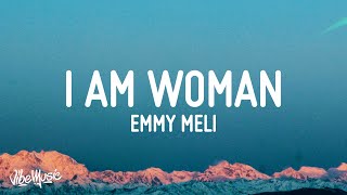 Emmy Meli - I AM WOMAN (Lyrics) I am woman, I am fearless, I am sexy, I'm divine Resimi