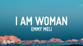 Emmy Meli - I AM WOMAN (Lyrics) I am woman, I am fearless, I am sexy, I'm divine