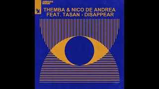 Nico de Andrea, THEMBA Feat. Tasan - Disappear [Armada Music]