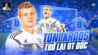 TONI KROOS TRỞ LẠI ĐỘI TUYỂN ĐỨC: GIẤC MƠ EURO SÁNG BỪNG TRỞ LẠI