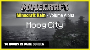 🎧  Minecraft Rain | Moog City | Minecraft Music | 10 Hours in Dark Screen