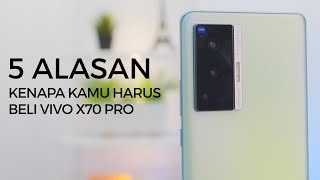 5 Alasan Kenapa Kamu Harus Beli vivo X70 Pro |