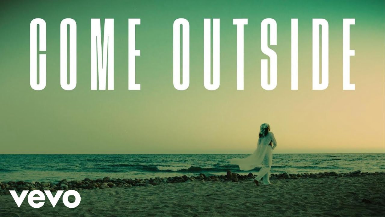 Come on outside. Come on outside