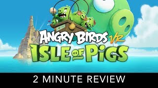 Angry Birds VR - 2 Minute Review