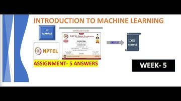 NPTEL: Introduction to Machine Learning Assignment 5 Answers|Week5 Answers|Machine Learning IITM
