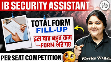 IB SECURITY ASSISTANT TOTAL FORM FILL UP 2025 | इस बार बहुत कम FORM भरे गए 😳 PER SEAT COMPETITION🤔