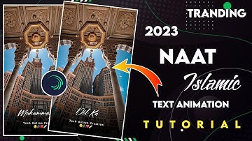 ❤ New Naat Sharif Status Editing Tutorial In Alight Motion | Text Animation Edit Video Tutorial Xml