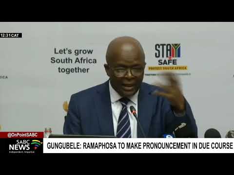 Ramaphosa to make pronouncement in due course: Mondli Gungubele