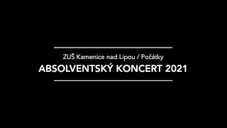 Absolventský koncert ZUŠ Kamenice nad Lipou / Počátky