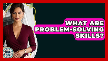What Are Problem-solving Skills? - Learn As An Adult