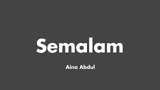 Aina Abdul - Semalam (Lirik)