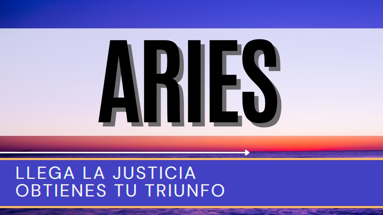 ARIES ♈ | LLEGA LA JUSTICIA OBTIENES TU TRIUNFO | #aries # ...