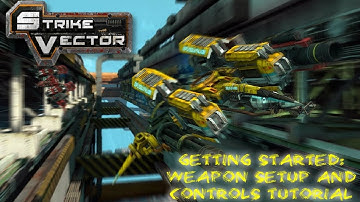 Strike Vector Getting Started: Flight Controls and Fighting Tutorial