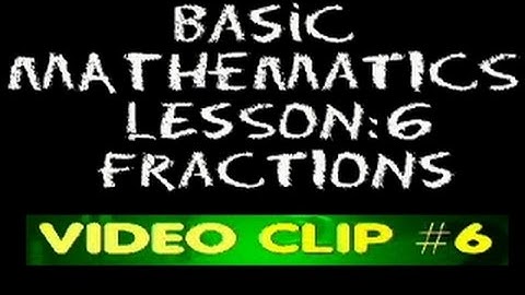 Basic Math: Lesson 6 -#6 - Converting Fractional Expressions