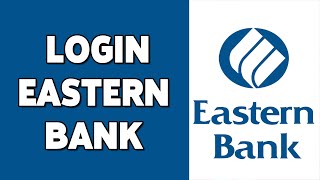 How To Login Eastern Bank Online Banking Account 2023 | Eastern Bank Online Account Sign In Guide