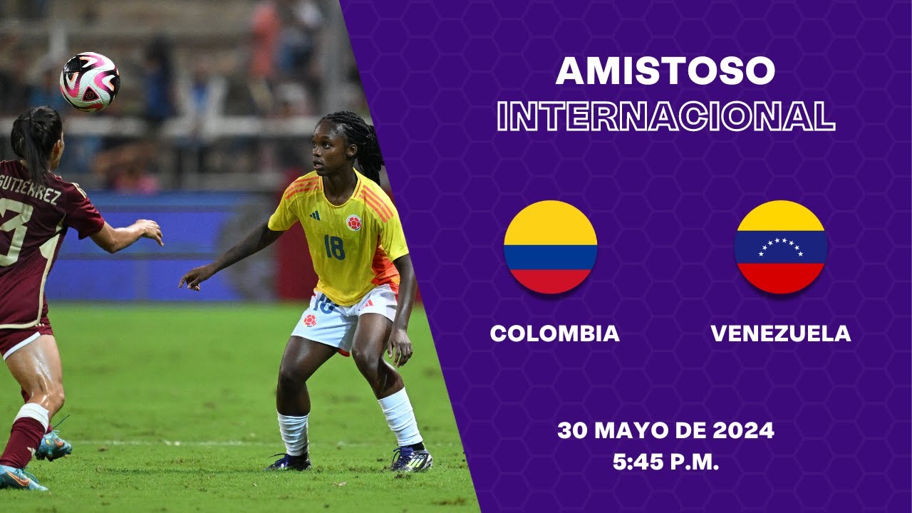 Colombia vs. Venezuela Amistoso Internacional Femenino YouTube