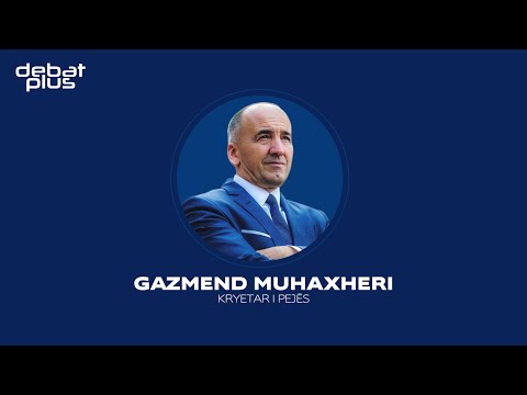 Debat Plus me Ermal Pandurin - GAZMEND MUHAXHERI - Kryetar i Pejës