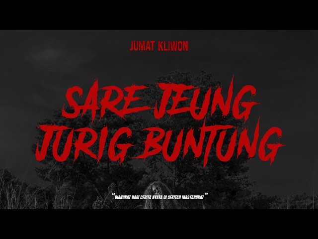 KISAH NYATA! SARE JEUNG JURIG BUNTUNG. #jumatkliwon class=