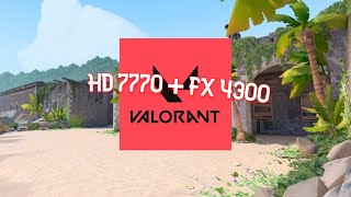 Valorant HD 7770 + FX 4300