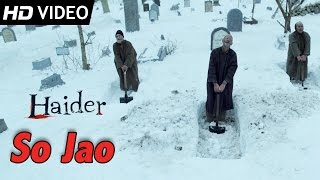 So Jao (Full Song) |  Video | Haider | Shahid Kapoor | Vishal Bhardwaj