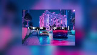 Renegade - [ sped up ] remix