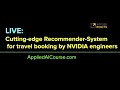 [ Live on 24th Oct 2021] Cutting-edge Recommender system for travel-booking by NVIDIA engineers.