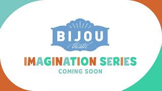 Bijou Theatre's 2022-23 Imagination Series