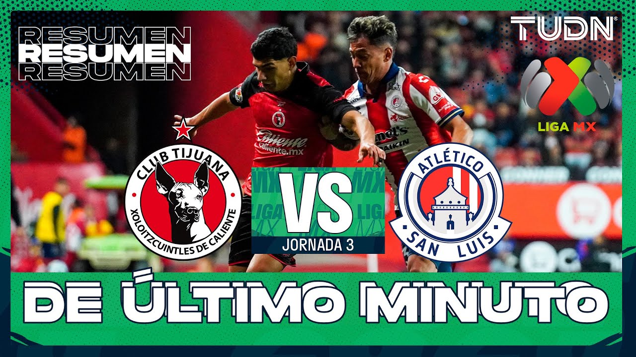 HIGHLIGHTS - Tijuana vs Atlético de San Luis | Liga MX - Jornada 3 ...