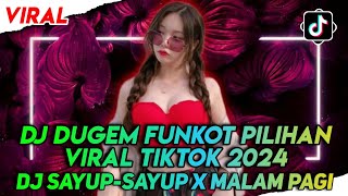 DJ FUNKOT VIRAL TIKTOK 2024❗BERTAHUN KU SIRAM BUNGA DJ SAYUP-SAYUP X MALAM PAGI❗DUGEM FUNKOT