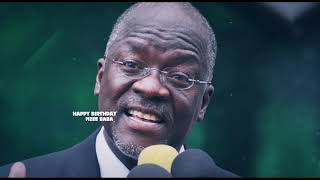 HUYU NDIYE MAGUFULI NINAYEMJUA: HAPPY BIRTHDAY