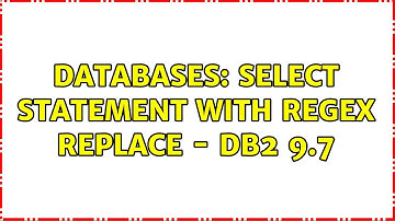 Databases: Select Statement with RegEx Replace - DB2 9.7