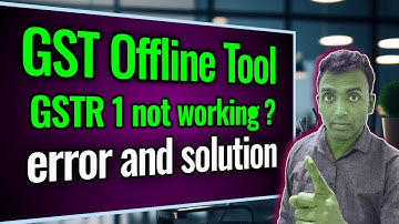 gst offline tool error GSTR 1. GST offline tool not working ? #gst