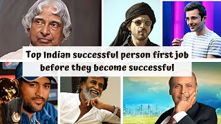 Top Indian successful person first job before they become successful