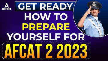 Get Ready How to Prepare Yourself For AFCAT 2 2023 Preparation
